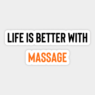 Life Is Better With Massage Sticker